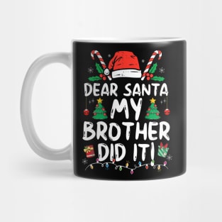 Dear Santa My Brother Did It Funny Christmas Mug